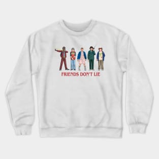 Friends Don't Lie Crewneck Sweatshirt